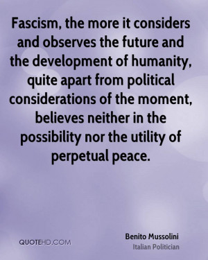Fascism, the more it considers and observes the future and the ...