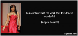 quote-i-am-content-that-the-work-that-i-ve-done-is-wonderful-angela ...