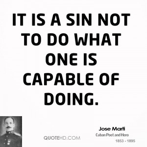 jose-marti-jose-marti-it-is-a-sin-not-to-do-what-one-is-capable-of.jpg