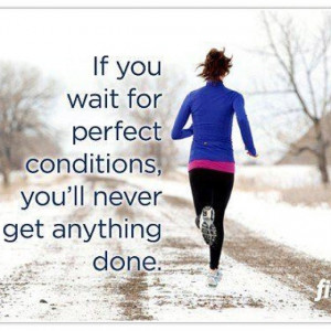 Don't wait around...