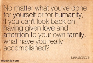 No matter what you’ve done for yourself or for humanity, if you can ...