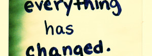 Everything Has Changed Facebook Cover