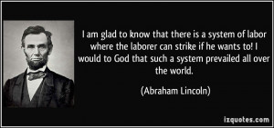 am glad to know that there is a system of labor where the laborer ...