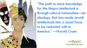 Quote of the Day: Harold Cruse on Cultural Nationalism