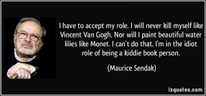 quote-i-have-to-accept-my-role-i-will-never-kill-myself-like-vincent ...