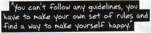 ... set of rules and find a way to make yourself happy ryan ross # quotes