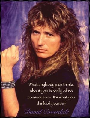 David Coverdale (Whitesnake) quote (Made by me)
