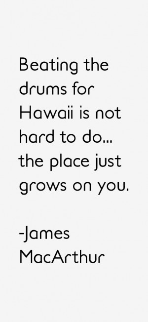 James MacArthur Quotes & Sayings