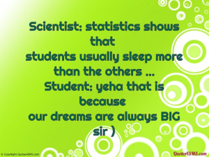 Scientist: statistics shows that students usually...