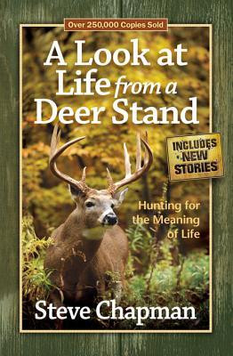 Look at Life from a Deer Stand: Hunting for the Meaning of Life