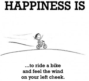 Happiness is...riding a bike