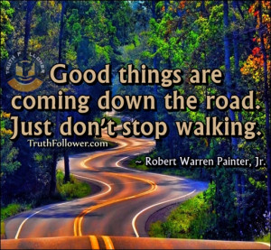 ... down the road Just don't stop walking, Ways to Be Successful Quotes