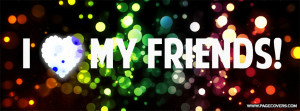 Love My Friends Facebook Cover - PageCovers.