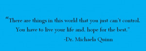 Dr. Michaela Quinn Quote from the episode Point Blank.