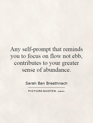... ebb, contributes to your greater sense of abundance Picture Quote #1