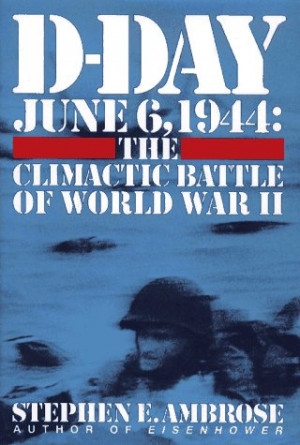 Day: June 6, 1941 by Stephen E. Ambrose