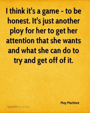 ... game to be honest it s just another ploy for her to get her attention