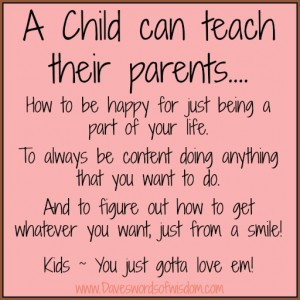 ... Quote on Parents: How to be happy for just being a part of your life
