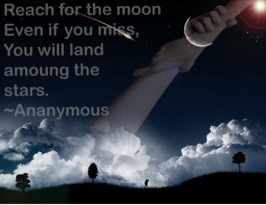 Reach For The Moon Quote By that the quote is talking