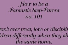 How to be a Fantastic Step-Parent / by Thats Mrs. StepMom to you