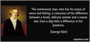 his ounce of sense and feeling, is conscious of the difference between ...