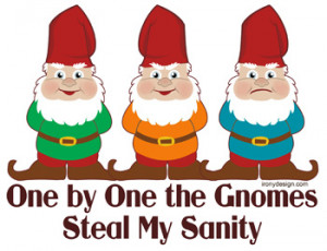 ... - Humorous & Funny T-Shirts, > Silly Humor > One By One The Gnomes
