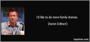 More Aaron Eckhart Quotes