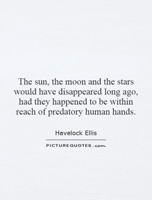 ... happened to be within reach of predatory human hands. Picture Quote #1