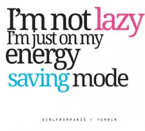 Runner Things #1026: I'm not lazy. I'm just on my energy saving mode.