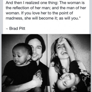 Love this quote by Brad Pitt about Angelina Jolie :)