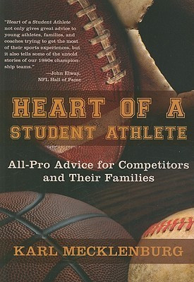 Heart of a Student Athlete: All-Pro Advice for Competitors and Their ...