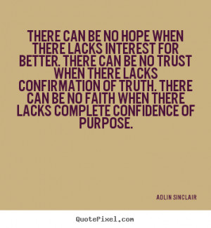 Inspirational quotes - There can be no hope when there lacks interest ...