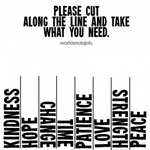 Please cut along the line..:)see more work here: http://workisnotajob ...