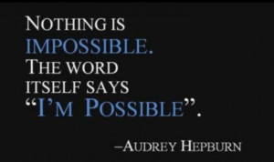 Impossible = I'm Possible!!