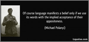 ... with the implied acceptance of their appositeness. - Michael Polanyi