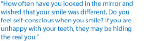 you wear, your smile is most important. We provide cosmetic dentistry ...