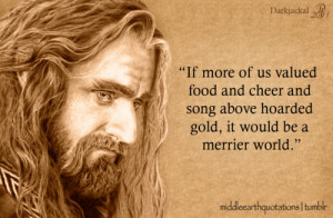 part of Thorin’s last words, The Hobbit, The Return Journey