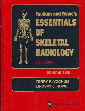 Yochum and Rowe's Essentials of Skeletal Radiology