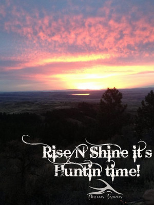 ... Quotes, Sun Rise, Deer Season Quotes, Hunting Time, Quotes Hunting