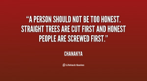 ... Honest Straight Trees Are Cut First And Honest People Are Screwed
