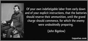 Of your own indefatigable labor from early dawn and of your explicit ...