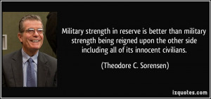 Military strength in reserve is better than military strength being ...