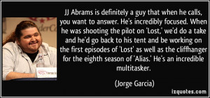 JJ Abrams is definitely a guy that when he calls, you want to answer ...
