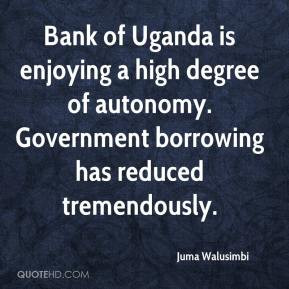 ... degree of autonomy. Government borrowing has reduced tremendously