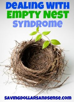 Dealing With Empty Nest Syndrome - Saving Dollars & Sense | Coupon ...