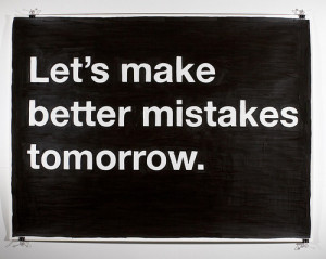 quotes lets make better mistakes tomorrow Life Quotes Lets Make Better ...