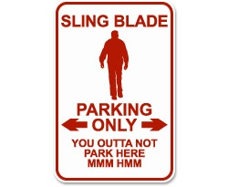 Sling Blade... MMM HMM
