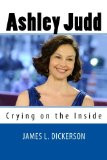 Ashley Judd: Crying on the Inside