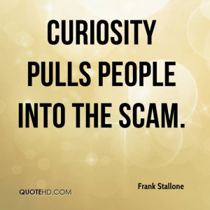 Curiosity pulls people into the scam.