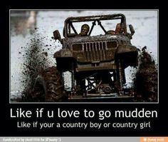 mudding more jeeps things cars country girls mud bath fun country life ...
